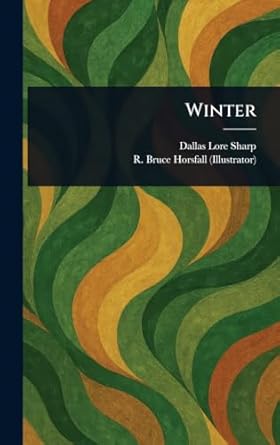 winter 1st edition dallas lore sharp ,r bruce horsfall 1023277778, 978-1023277778
