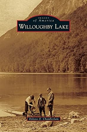 willoughby lake 1st edition dolores e chamberlain 1540233944, 978-1540233943