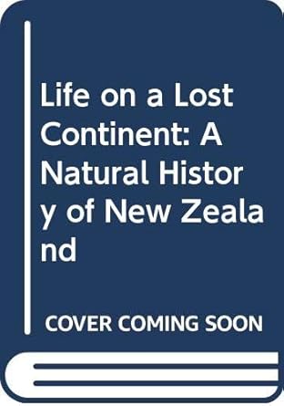 life on a lost continent a natural history of new zealand 1st edition beth day 0385056486, 978-0385056489