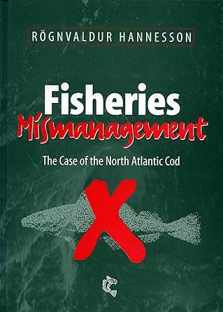 fisheries mismanagement the case of the north atlantic cod 1st edition rognvaldur hannesson 085238243x,