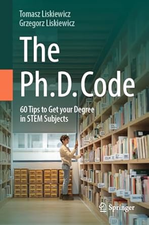 the ph d code 60 tips to get your degree in stem subjects 1st edition tomasz liskiewicz ,grzegorz liskiewicz