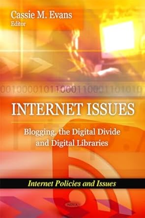 internet issues blogging the digital divide and digital libraries 1st edition cassie m evans 160741824x,