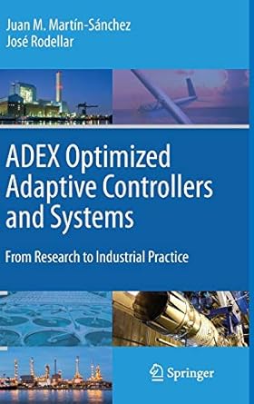 adex optimized adaptive controllers and systems from research to industrial practice 1st edition juan m