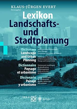 lexikon landschafts und stadtplanung / dictionary landscape and urban planning / dictionnaire paysage et