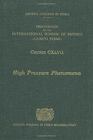 high pressure phenomena 1st edition r j hemley ,g l chiarotti ,m bernasconi ,l ulivi 1586032690,