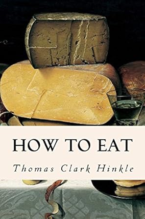 how to eat 1st edition thomas clark hinkle 1532902506, 978-1532902505