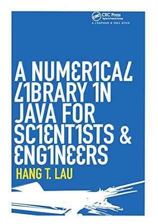 a numerical library in java for scientists and engineers 1st edition hang t lau 1584884304, 978-1584884309