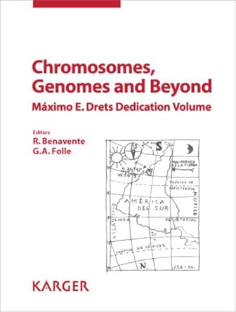 chromosomes genomes and beyond maximo e drets dedication volume 1st edition ricardo benavente ,gustavo a