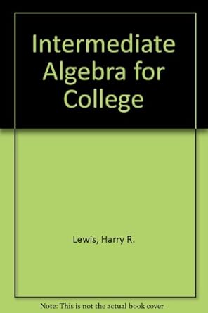 intermediate algebra for college 1st edition harry lewis 0442247834, 978-0442247836