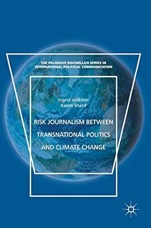 risk journalism between transnational politics and climate change 1st edition ingrid volkmer ,kasim sharif