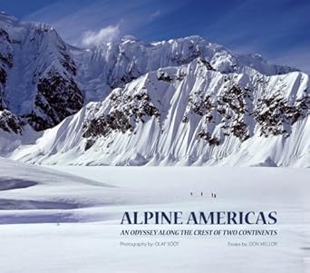 alpine americas an odyssey along the crest of two continents 1st edition don mellor ,olaf soot 0977849023,