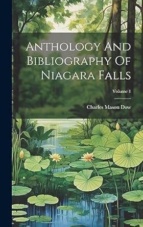 anthology and bibliography of niagara falls volume 1 1st edition charles mason dow 1020467150, 978-1020467158
