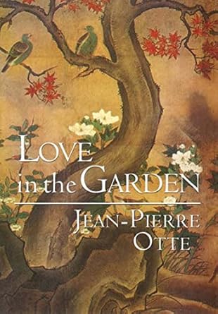 love in the garden 1st edition jean pierre otte ,moishe black ,maria green 080761467x, 978-0807614679