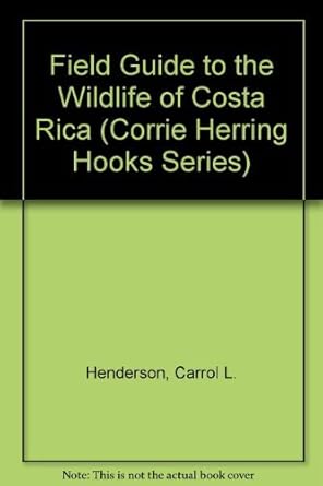 field guide to the wildlife of costa rica 1st edition carrol l henderson ,steve adams ,alexander f skutch