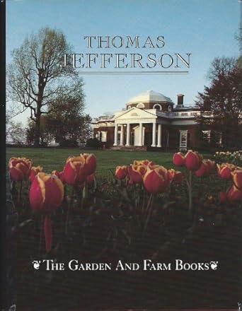 the garden and farm books of thomas jefferson 1st edition robert c baron 1555910246, 978-1555910242