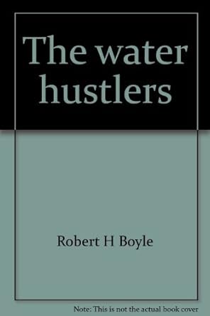 the water hustlers 1st edition robert h boyle 0871560534, 978-0871560537
