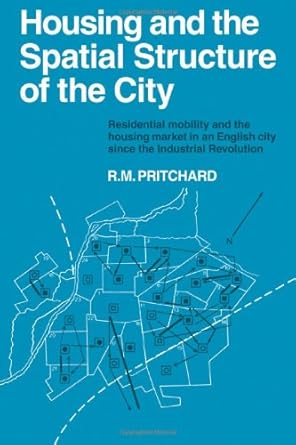 housing and the spatial structure of the city residential mobility and the housing market in an english city