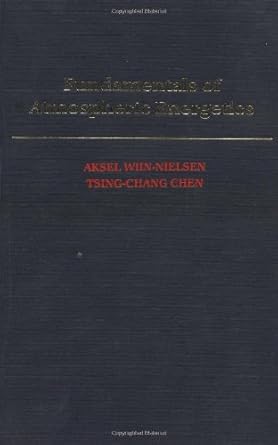 fundamentals of atmospheric energetics 1st edition aksel wiin nielsen ,tsing chang chen 0195071271,