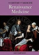 renaissance medicine 1st edition ian dawson 1592700381, 978-1592700387