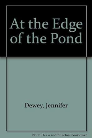 at the edge of the pond 1st edition jennifer dewey 0316182087, 978-0316182089