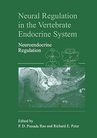 neural regulation in the vertebrate endocrine system neuroendocrine regulation 1st edition dodla sai prasada