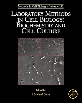 laboratory methods in cell biology biochemistry and cell culture 1st edition p michael conn 0124059147,