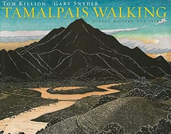 tamalpais walking poetry history and prints 1st edition tom killion ,gary snyder 159714097x, 978-1597140973
