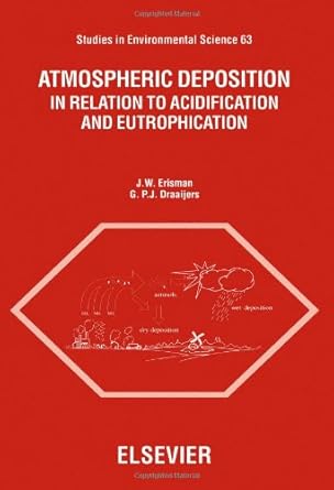 atmospheric deposition in relation to acidification and eutrophication 1st edition j w erisman ,g p j