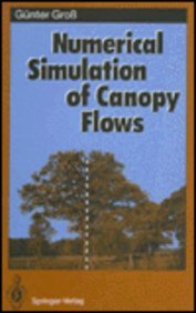 numerical simulation of canopy flows 1st edition gunter grass 0387525203, 978-0387525204