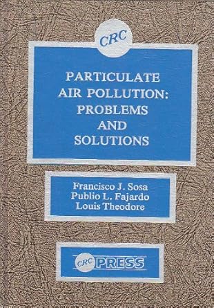 particulate air pollution problems and solutions 1st edition louis theodore 0849355419, 978-0849355417
