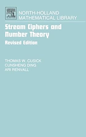 stream ciphers and number theory 1st edition thomas w cusick ,cunsheng ding ,ari r renvall 044451631x,