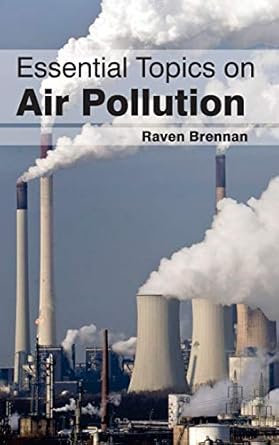essential topics on air pollution 1st edition raven brennan 1632393247, 978-1632393241