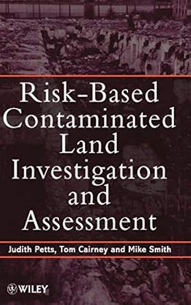 risk based contaminated land investigation and assessment 1st edition judith petts ,tom cairney ,mike smith