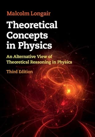 theoretical concepts in physics an alternative view of theoretical reasoning in physics 1st edition malcolm s