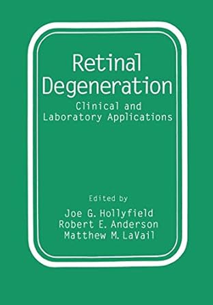 retinal degeneration clinical and laboratory applications 1st edition robert e anderson ,joe g hollyfield