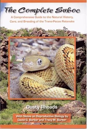 complete suboc a comprehensive guide to the natural history care and breeding of the trans pecos ratsnake 1st