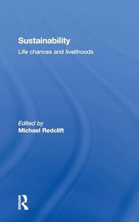 sustainability life chances and livelihoods 1st edition michael redclift 0415196175, 978-0415196178