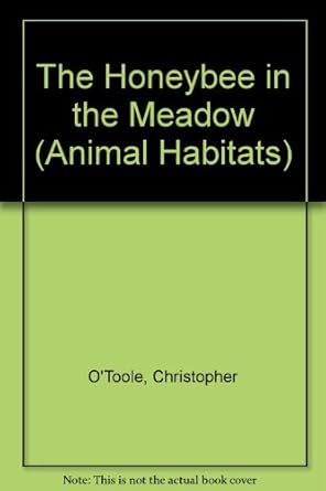 the honeybee in the meadow 1st edition christopher o'toole 0836801172, 978-0836801170