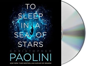 to sleep in a sea of stars 1st edition christopher paolini ,jennifer hale 1250767555, 978-1250767554