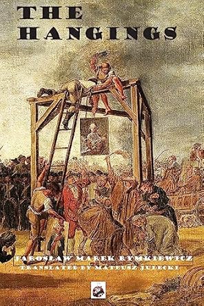 the hangings 1st edition jaroslaw rymkiewicz 1950423824, 978-1950423828