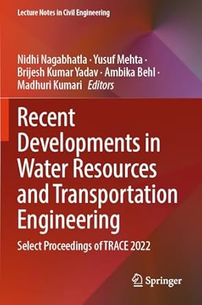 recent developments in water resources and transportation engineering select proceedings of trace 2022 1st
