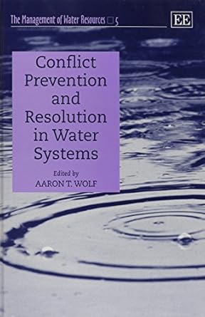conflict prevention and resolution in water systems 1st edition aaron t wolf 1840645024, 978-1840645026