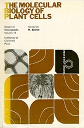 the molecular biology of plant cells 1st edition h smith 0520034651, 978-0520034655