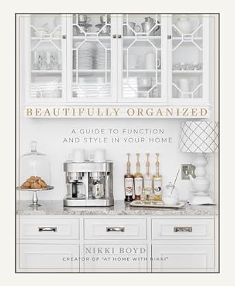 beautifully organized a guide to function and style in your home 1st edition nikki boyd ,paige tate co