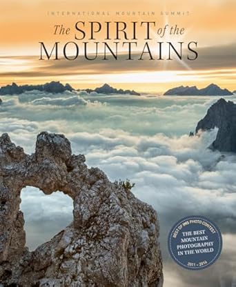 the spirit of the mountains 1st edition international mountain summit 1770859802, 978-1770859807
