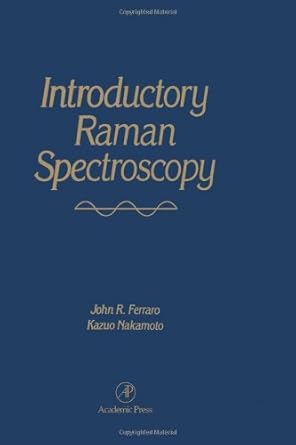 introductory raman spectroscopy 1st edition john r ferraro ,kazuo nakamoto 0122539907, 978-0122539909
