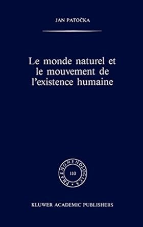 le monde naturel et le mouvement de lexistence humaine 1st edition j patocka 9024735777, 978-9024735778