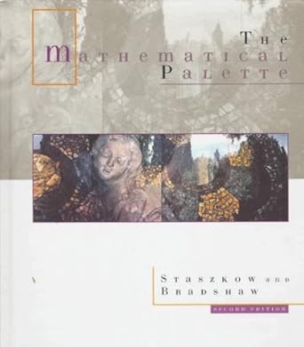the mathematical palette 1st edition ronald staszkow ,robert bradshaw 0030008972, 978-0030008979