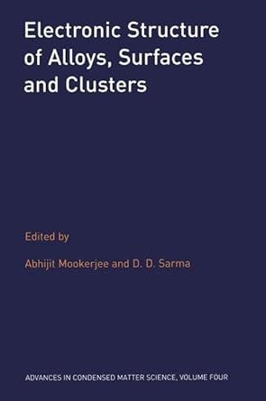 electronic structure of alloys surfaces and clusters 1st edition abhijit mookerjee ,d d sarma 0415272491,