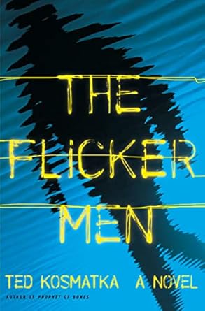 the flicker men a novel 1st edition ted kosmatka 0805096191, 978-0805096194